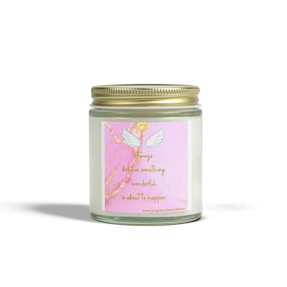 Inspirational Scented Candle - Coconut Apricot Wax | Always Believe Something Wonderful