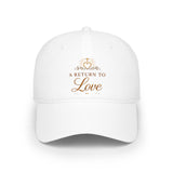 A Return to Love Baseball Cap — Inspirational Christian Faith Hat