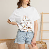 A Return to Love T-Shirt
