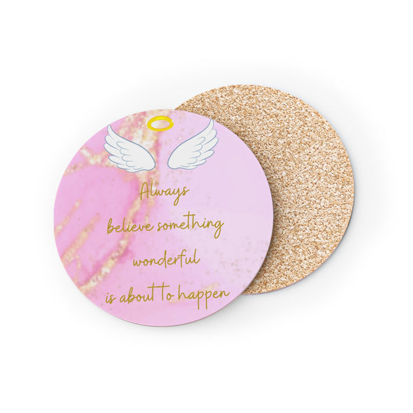 Inspirational Coasters - 'Always Believe Something Wonderful is About to Happen'